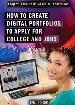 How to Create Digital Portfolios to Apply for College and Jobs