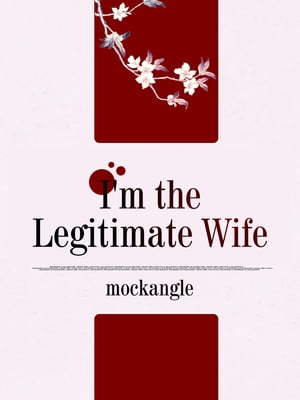 I'm the Legitimate Wife Volume 1【電子書籍】[ Mockangle ]