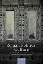 Roman Political Culture Seven Studies of the Senate and City Councils of Italy from the First to the Sixth Century AD