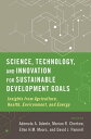 Science, Technology, and Innovation for Sustainable Development Goals Insights from Agriculture, Health, Environment, and Energy【電子書籍】