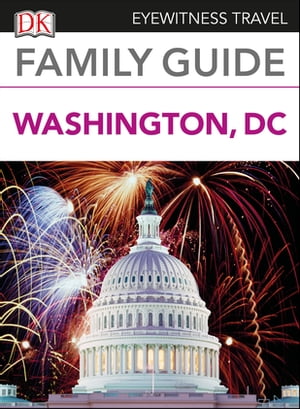 DK Family Guide Washington, DC【電子書籍】[ DK Travel ]