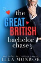 The Great British Bachelor Chase【電子書籍】 Lila Monroe