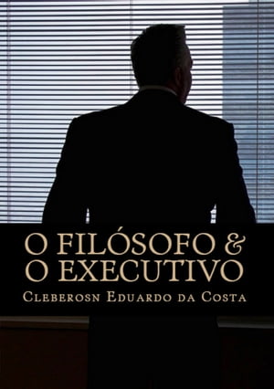 O FILÓSOFO & O EXECUTIVO