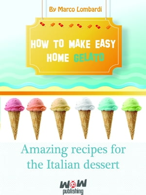 How To Make Easy Gelat At Home. Amazing Recipes for Italian Dessert