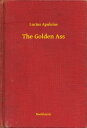 The Golden Ass【電子書籍】[ Lucius Apuleiu