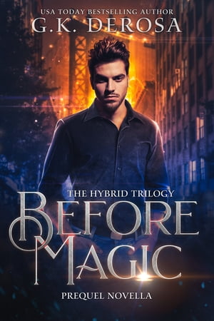 Before Magic: The Hybrid Trilogy Prequel Novella