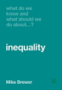 What Do We Know and What Should We Do About Inequality?【電子書籍】[ Mike Brewer ]