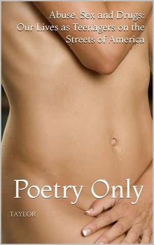 ŷKoboŻҽҥȥ㤨Abuse, Sex and Drugs: The Lives of Teenagers on the Streets of America Poetry OnlyŻҽҡ[ Phillip Taylor ]פβǤʤ334ߤˤʤޤ