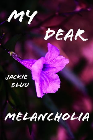 My Dear Melancholia