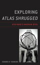 Exploring Atlas Shrugged Ayn Rand’s Magnum Opus