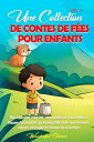 Une collection de contes de f es pour enfants. (Vol.3) Des histoires uniques, amusantes et relaxantes l 039 heure du coucher qui transmettent de nombreuses valeurs et inspirent l 039 amour de la lecture.【電子書籍】 Wonderful Stories