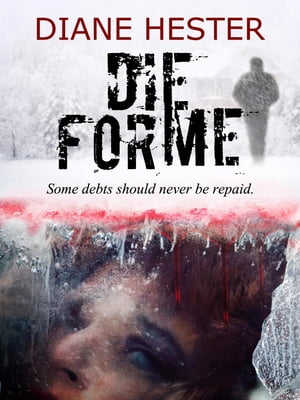 DIE FOR ME A gripping psychological suspense set