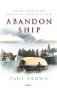 Abandon Ship The Real Story of the Sinkings in the Falklands War