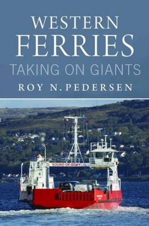 Western Ferries Taking on Giants【電子書籍】[ Roy Pedersen ]