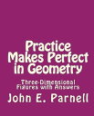 ŷKoboŻҽҥȥ㤨Practice Makes Perfect in Geometry: Three-Dimensional Figures with AnswersŻҽҡ[ John Parnell ]פβǤʤ479ߤˤʤޤ