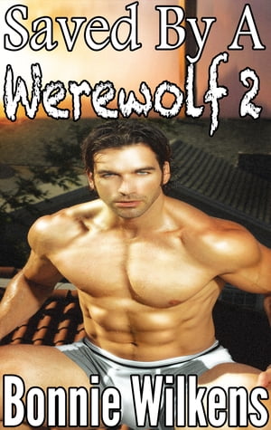Saved By A Werewolf 2 (BBW)