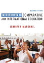 Introduction to Comparative and International Education【電子書籍】 Jennifer Marshall