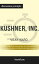 Summary: “Kushner, Inc.: Greed. Ambition. Corruption. The Extraordinary Story of Jared Kushner and Ivanka Trump” by Vicky Ward - Discussion Prompts