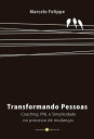 Transformando pessoas Coaching, PNL e simplicidade no processo de mudan?a【電子書籍】[ Marcelo Felippe ]