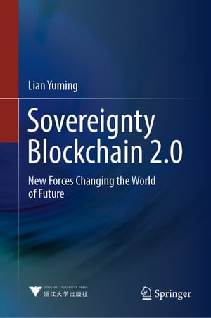 Sovereignty Blockchain 2.0 New Forces Changing the World of Future【電子書籍】 Lian Yuming