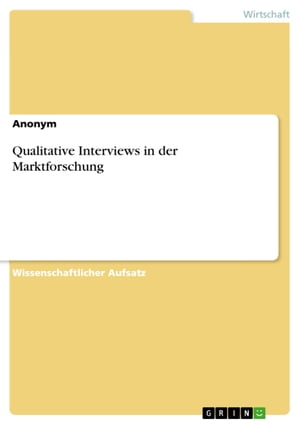 Qualitative Interviews in der Marktforschung