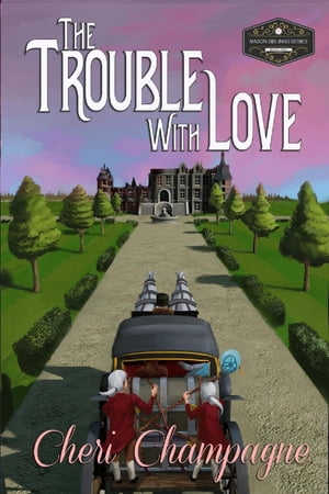 The Trouble with Love The Mason Siblings Series