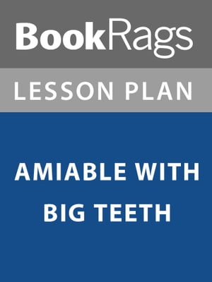 Lesson Plan: Amiable With Big Teeth