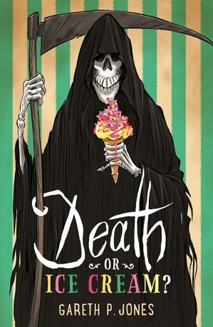 Death or Ice Cream?【電子書籍】[ Gareth P. Jones ]