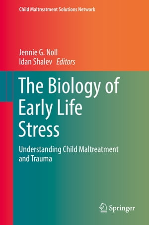 The Biology of Early Life Stress