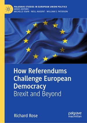 How Referendums Challenge European Democracy Brexit and Beyond