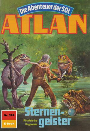 Atlan 574: Sternengeister Atlan-Zyklus 