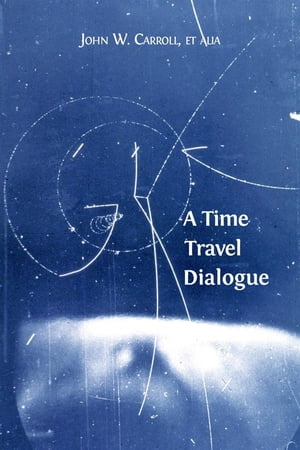A Time Travel Dialogue