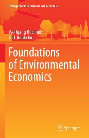 Foundations of Environmental Economics【電子書籍】[ Wolfgang Buchholz ]