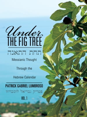 Under the Fig Tree Messianic Thought Through the