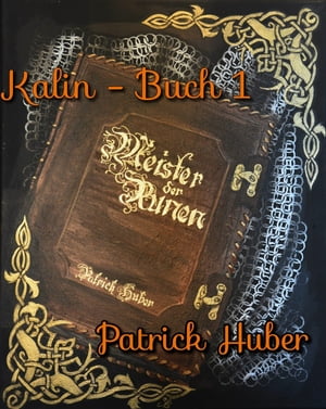 Kalin - Buch 1【電子書籍】[ Patrick Huber 