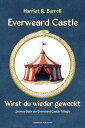 Everweard Castle - Wirst du wieder geweckt Zweites Buch der Everweard Castle Tri...