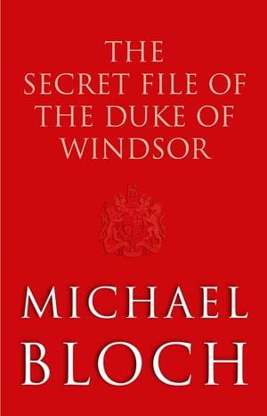 The Secret File of the Duke of Windsor