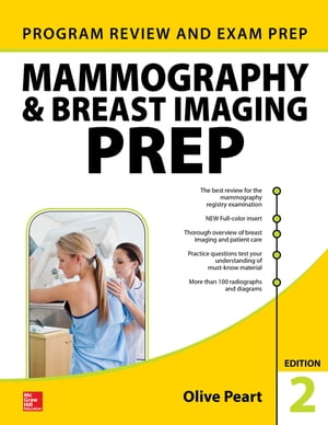 Mammography and Breast Imaging PREP: Program Review and Exam Prep, Second Edition【電子書籍】 Olive Peart