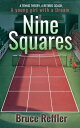 Nine Squares A Tennis Theory, A Retired Coach, A young girl with a Dream【電子書籍】[ Bruce Reffler ]