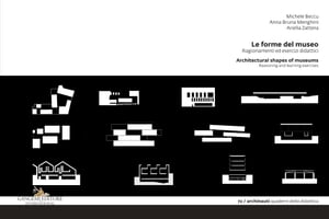 Le forme del museo - Architectural shapes of museums