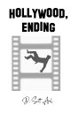 Hollywood, Ending【電子書籍】 D. Scott Apel