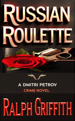 ŷKoboŻҽҥȥ㤨Russian Roulette A Dmitri Petrov Crime NovelŻҽҡ[ Ralph Griffith ]פβǤʤ334ߤˤʤޤ
