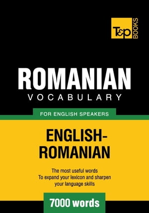 Romanian vocabulary for English speakers - 7000 words【電子書籍】[ Andrey Taranov ]