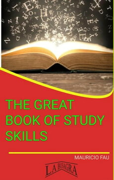 The Great Book Of Study Skills STUDY SKILLS【電子書籍】[ MAURICIO ENRIQUE FAU ]
