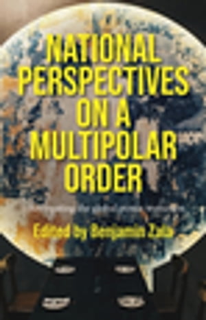 ŷKoboŻҽҥȥ㤨National perspectives on a multipolar order Interrogating the global power transitionŻҽҡۡפβǤʤ16,933ߤˤʤޤ
