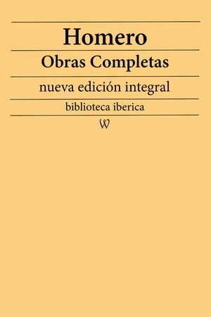 Homero: Obras completas (nueva edición integral)