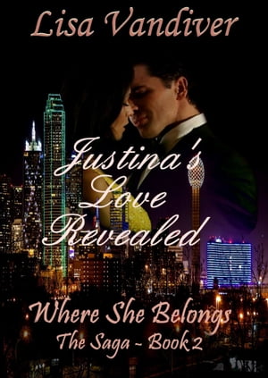 Justina's Love Revealed: Where She Belongs, The Saga-Book 2