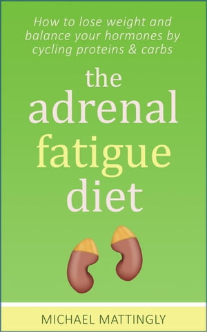 The Adrenal Fatigue Diet