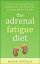 The Adrenal Fatigue Diet