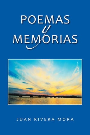 ŷKoboŻҽҥȥ㤨Poemas Y MemoriasŻҽҡ[ Juan Rivera Mora ]פβǤʤ468ߤˤʤޤ